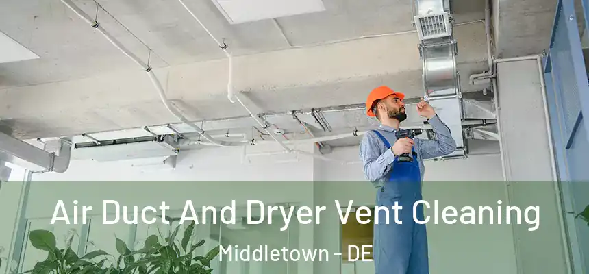  Air Duct And Dryer Vent Cleaning Middletown - DE