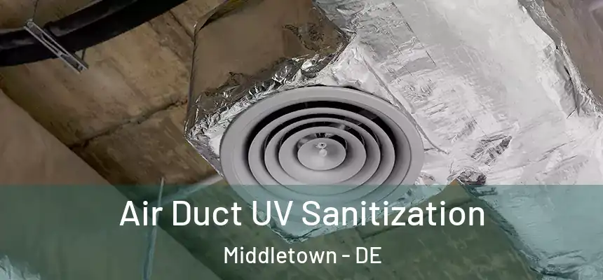  Air Duct UV Sanitization Middletown - DE