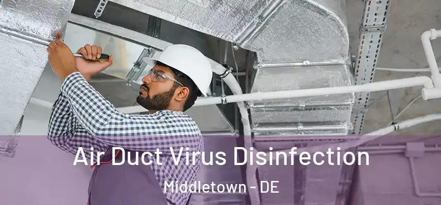  Air Duct Virus Disinfection Middletown - DE