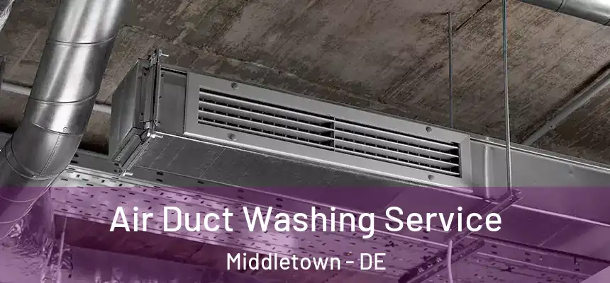  Air Duct Washing Service Middletown - DE