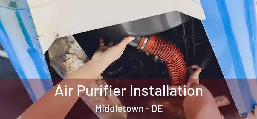  Air Purifier Installation Middletown - DE