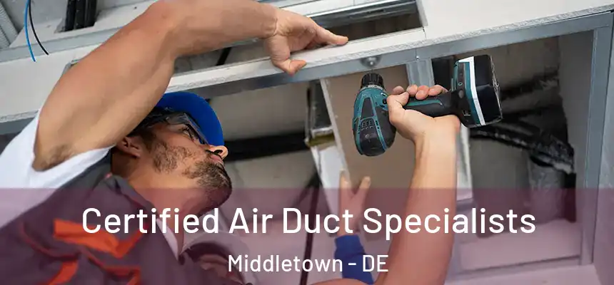  Certified Air Duct Specialists Middletown - DE