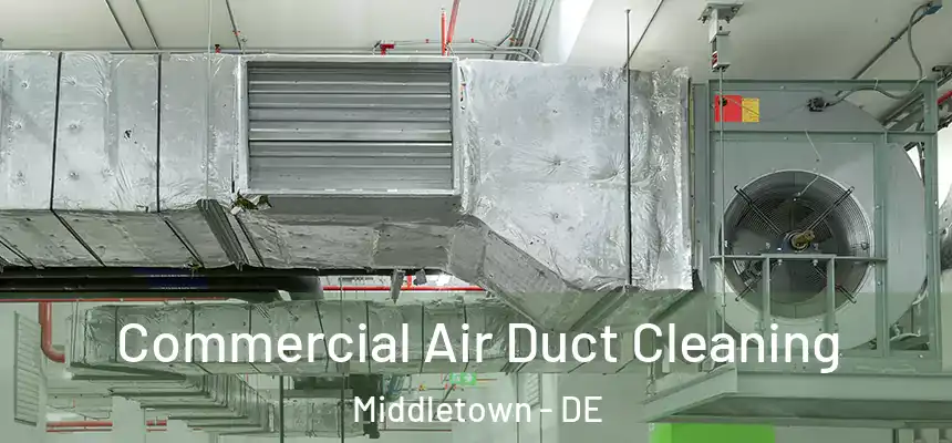  Commercial Air Duct Cleaning Middletown - DE