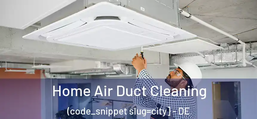  Home Air Duct Cleaning (code_snippet slug=city] - DE