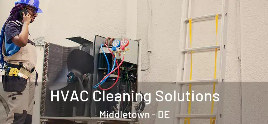  HVAC Cleaning Solutions Middletown - DE