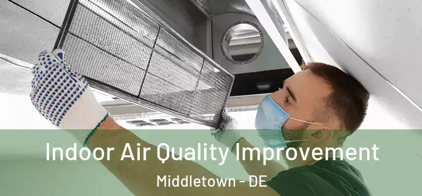  Indoor Air Quality Improvement Middletown - DE