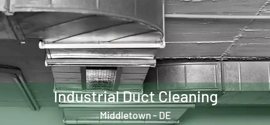 Industrial Duct Cleaning Middletown - DE
