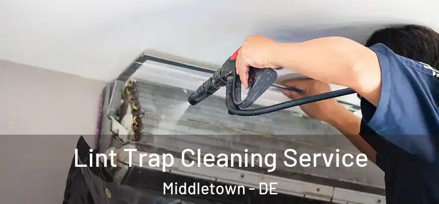  Lint Trap Cleaning Service Middletown - DE