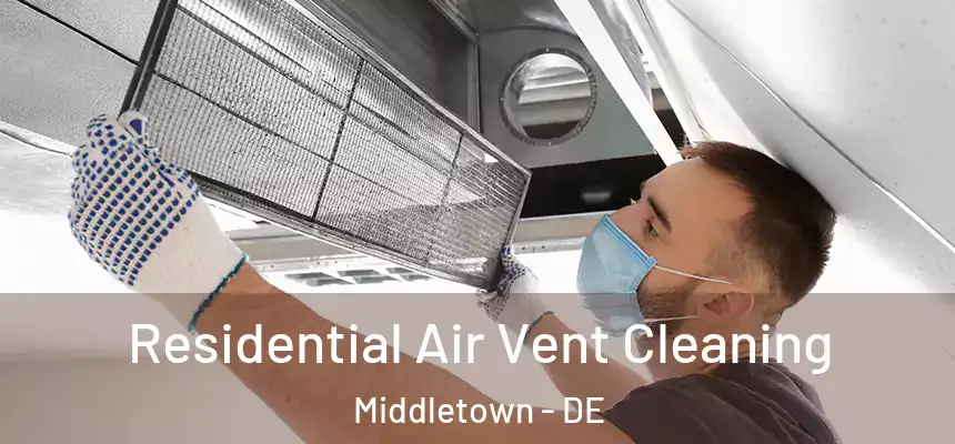  Residential Air Vent Cleaning Middletown - DE