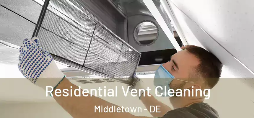  Residential Vent Cleaning Middletown - DE