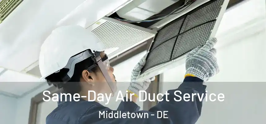  Same-Day Air Duct Service Middletown - DE