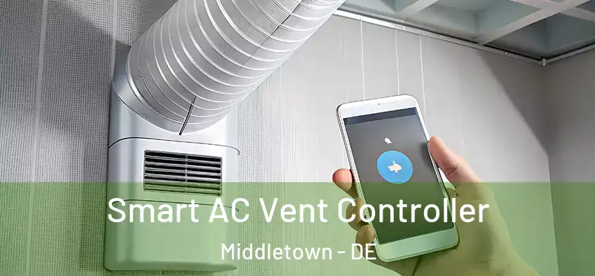 Smart AC Vent Controller Middletown - DE